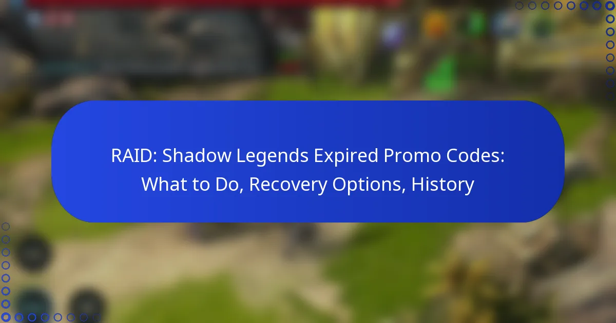 RAID: Shadow Legends Expired Promo Codes: What to Do, Recovery Options, History