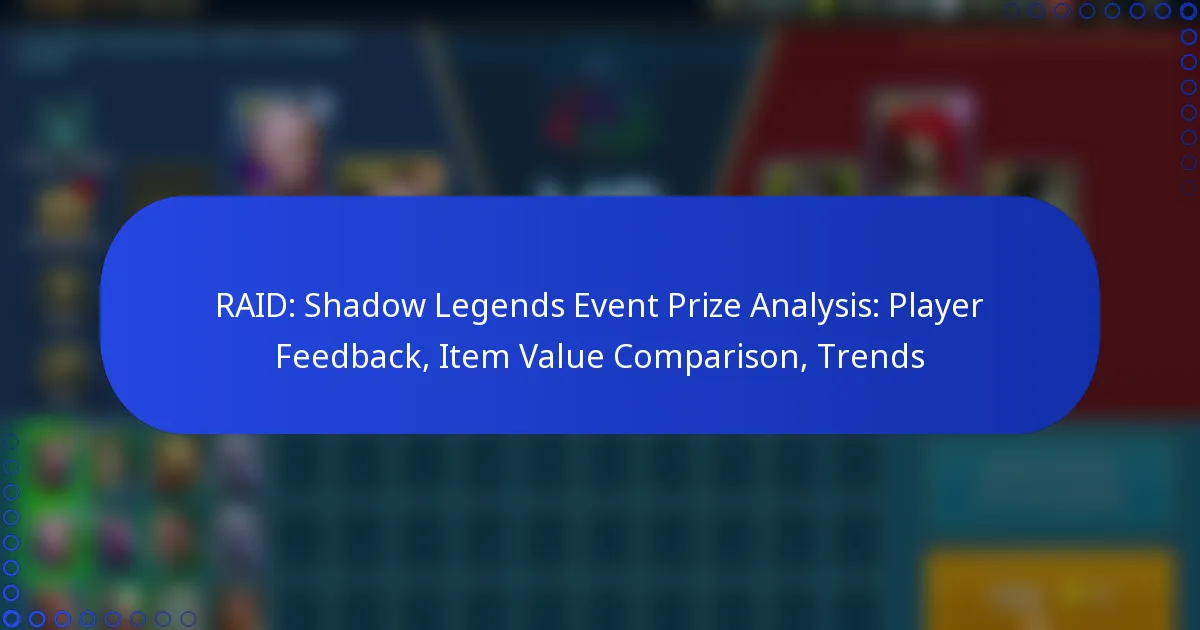 RAID: Shadow Legends Event Prize Analysis: Player Feedback, Item Value Comparison, Trends