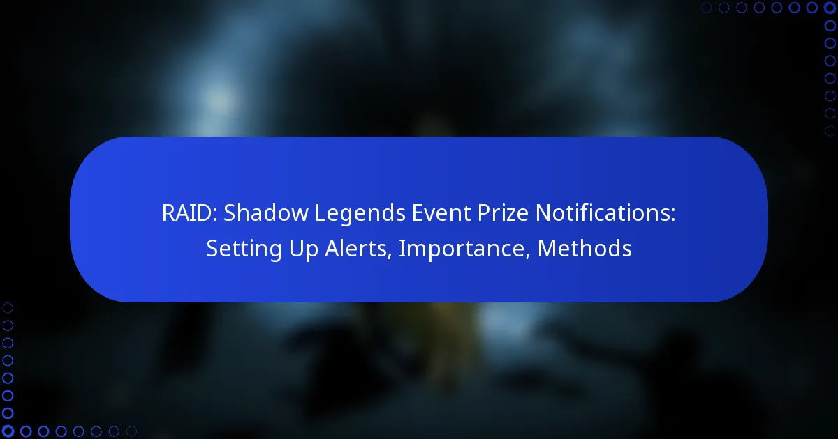 RAID: Shadow Legends Event Prize Notifications: Setting Up Alerts, Importance, Methods