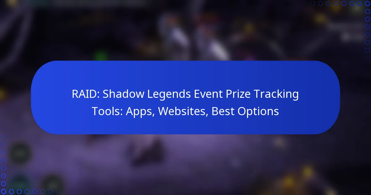 RAID: Shadow Legends Event Prize Tracking Tools: Apps, Websites, Best Options