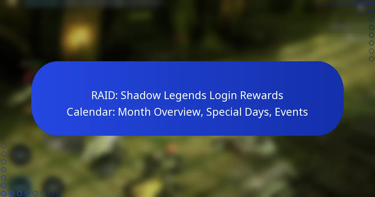 RAID: Shadow Legends Login Rewards Calendar: Month Overview, Special Days, Events