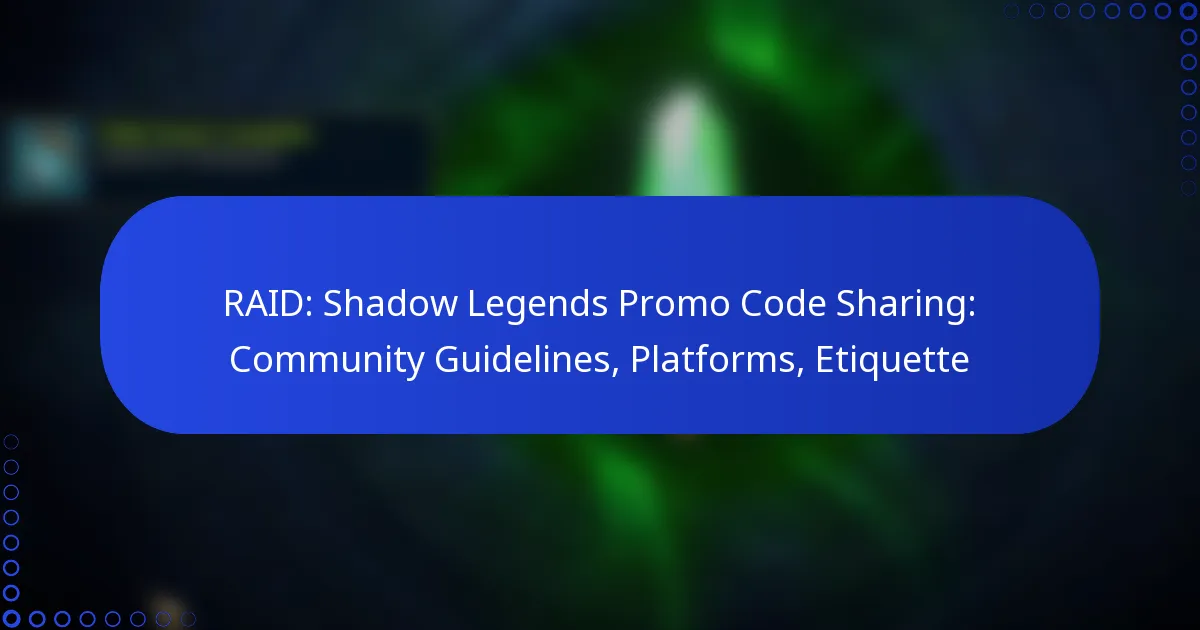 RAID: Shadow Legends Promo Code Sharing: Community Guidelines, Platforms, Etiquette