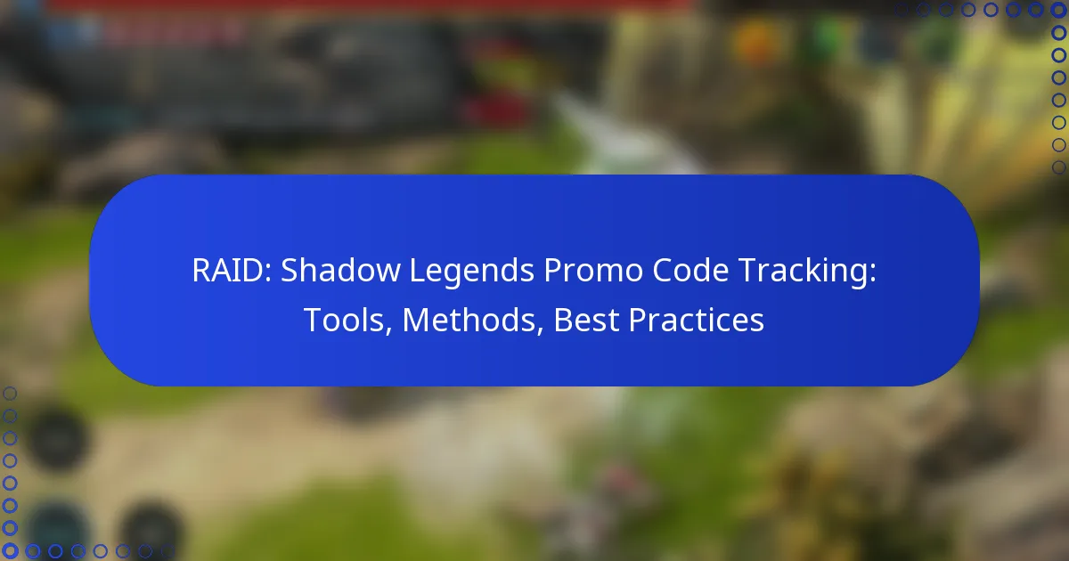 RAID: Shadow Legends Promo Code Tracking: Tools, Methods, Best Practices