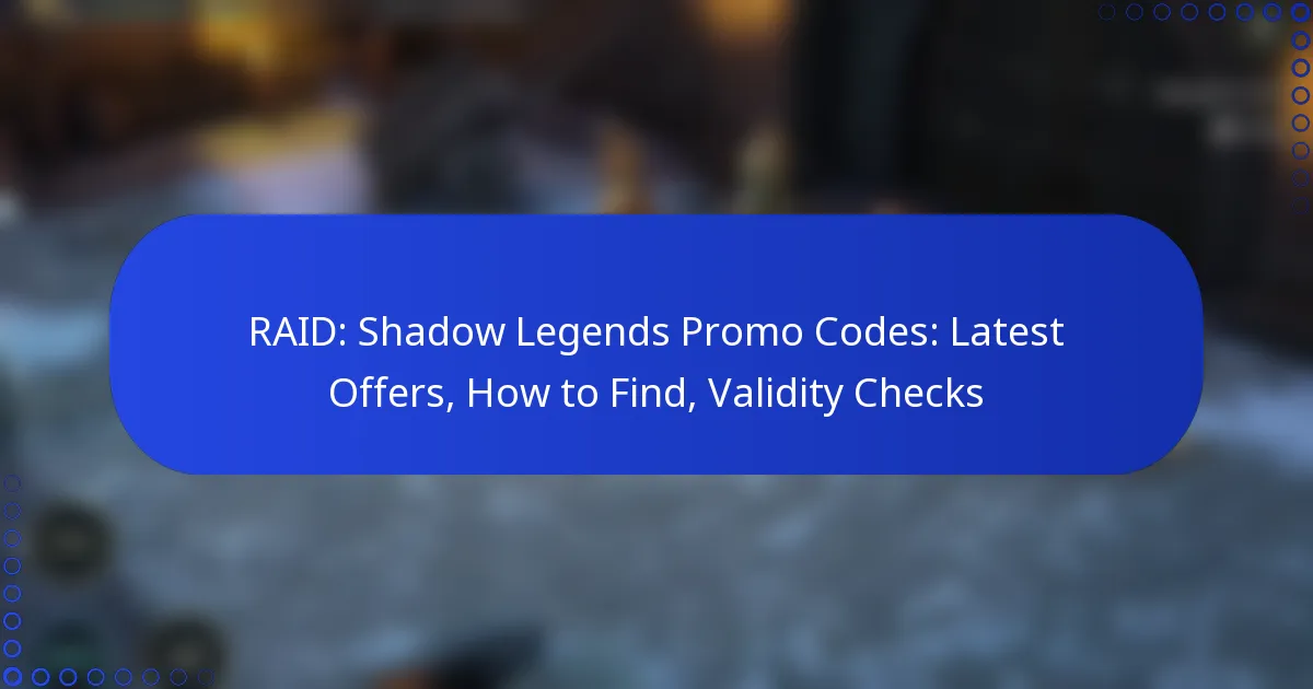 RAID: Shadow Legends Promo Codes: Latest Offers, How to Find, Validity Checks