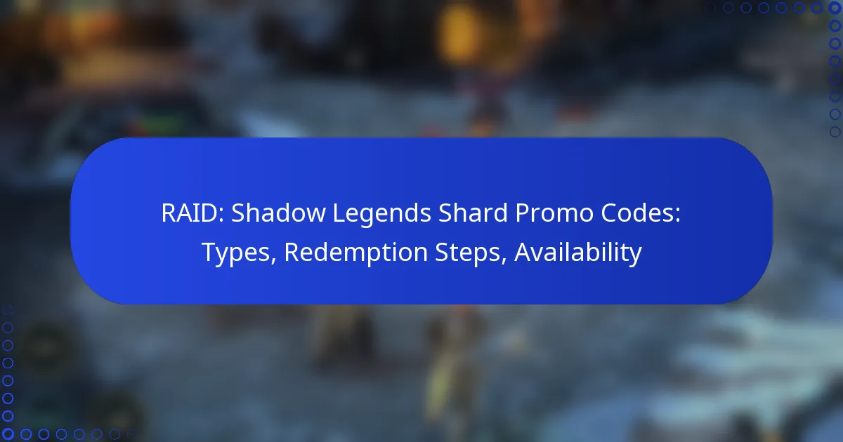 RAID: Shadow Legends Shard Promo Codes: Types, Redemption Steps, Availability
