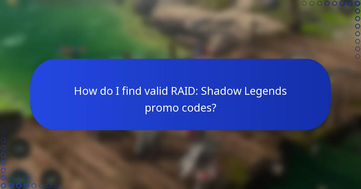 How do I find valid RAID: Shadow Legends promo codes?