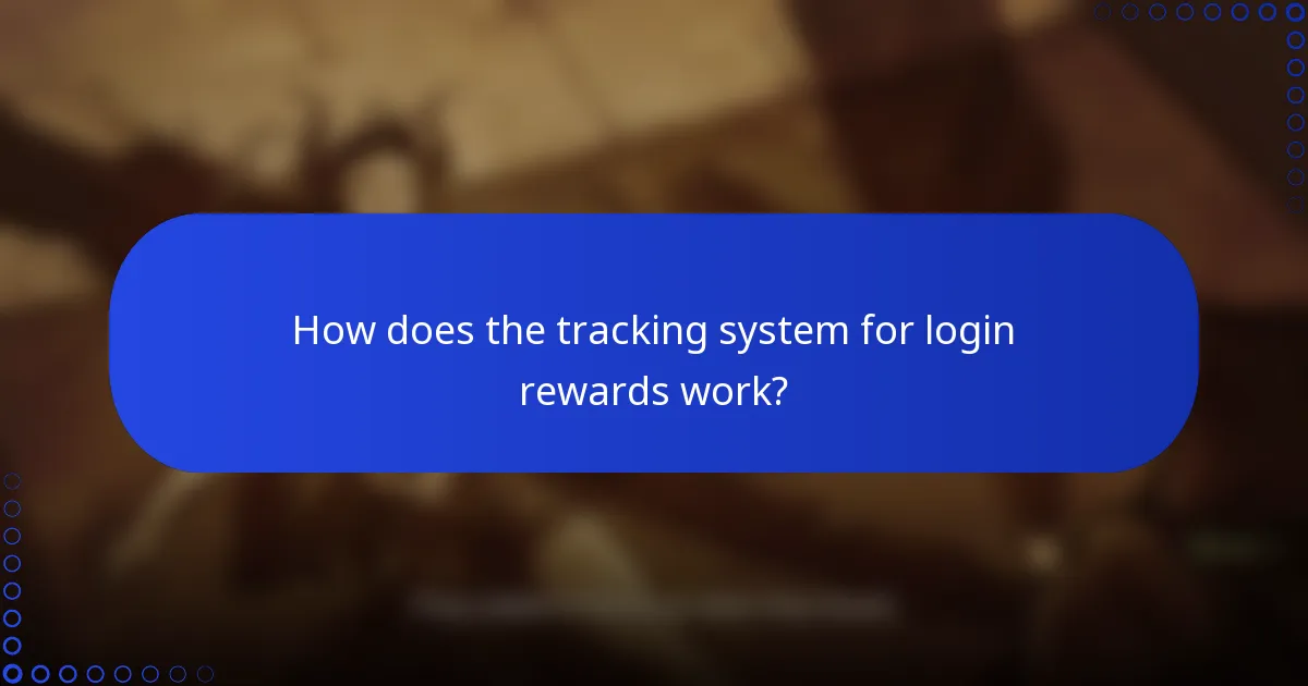 How does the tracking system for login rewards work?