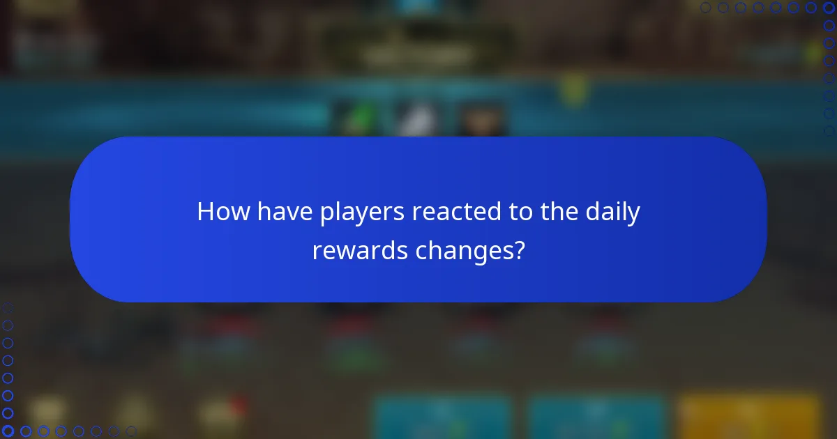 How have players reacted to the daily rewards changes?
