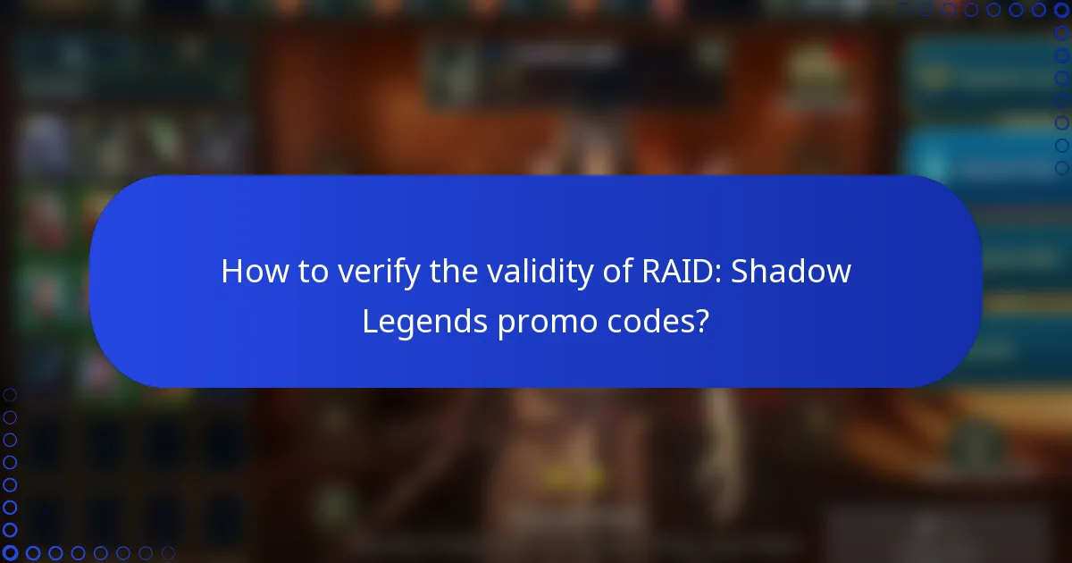 How to verify the validity of RAID: Shadow Legends promo codes?