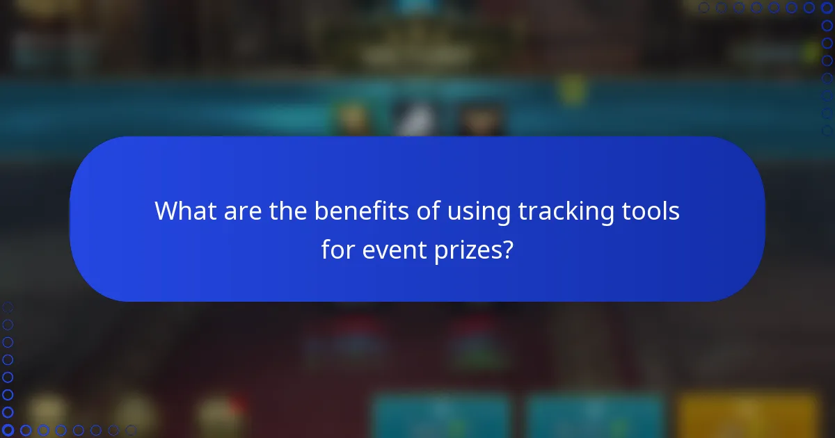 What are the benefits of using tracking tools for event prizes?