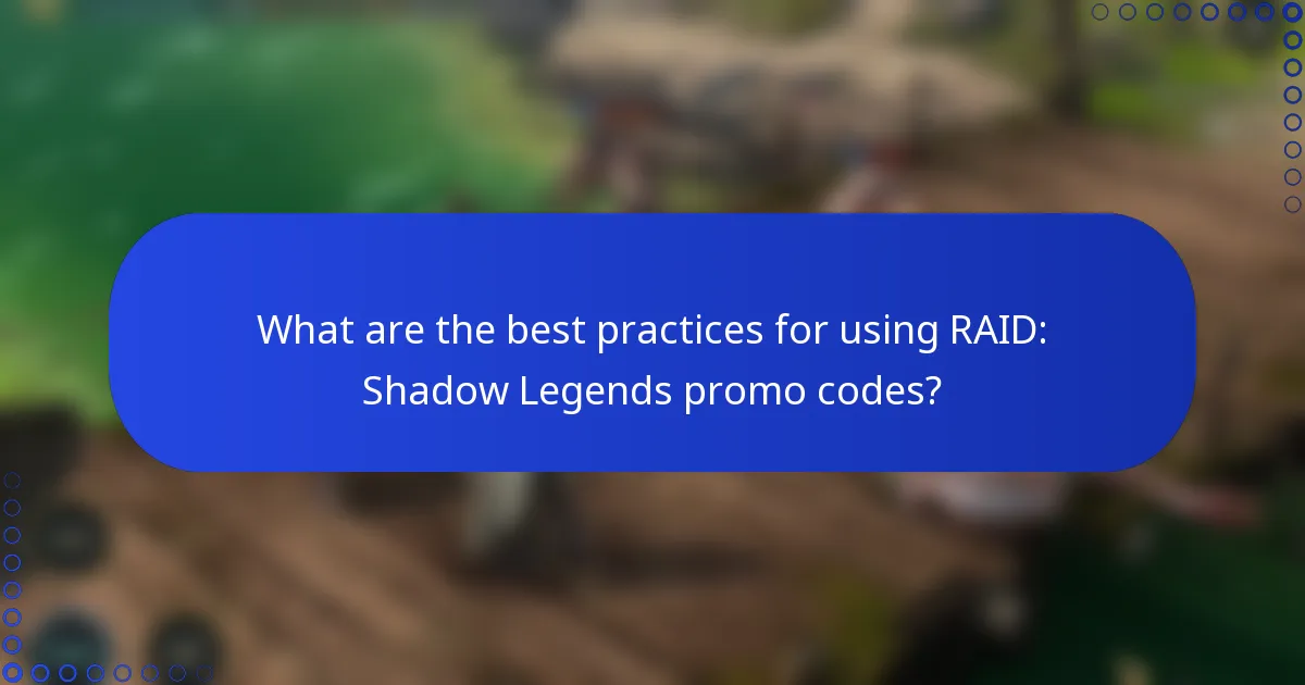 What are the best practices for using RAID: Shadow Legends promo codes?
