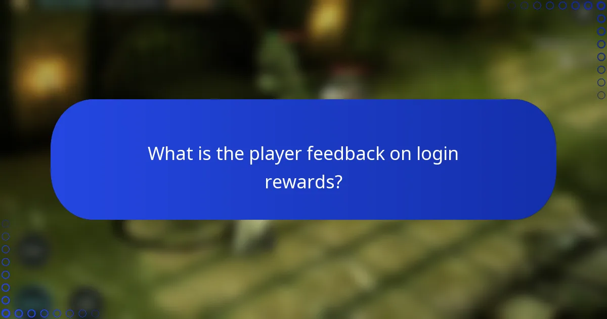 What is the player feedback on login rewards?