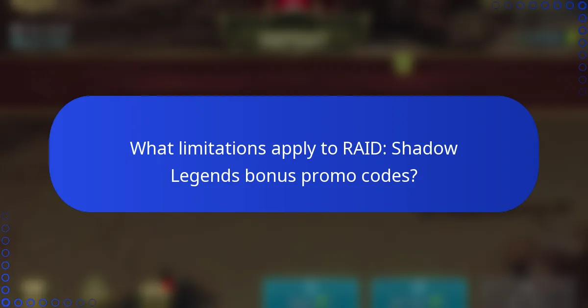 What limitations apply to RAID: Shadow Legends bonus promo codes?
