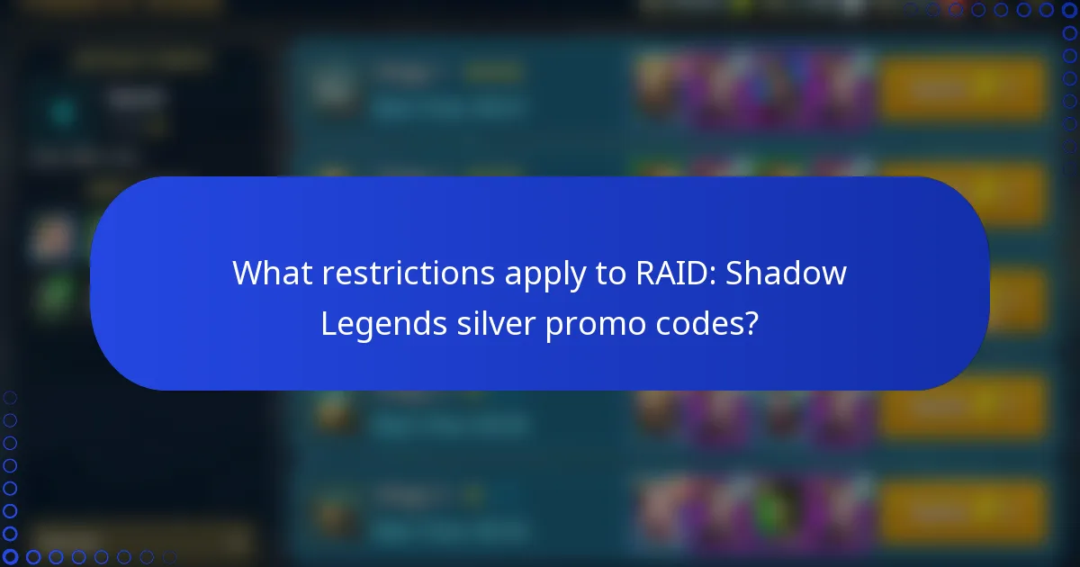 What restrictions apply to RAID: Shadow Legends silver promo codes?