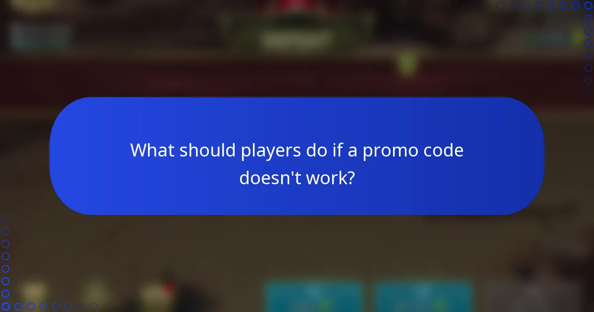 What should players do if a promo code doesn't work?