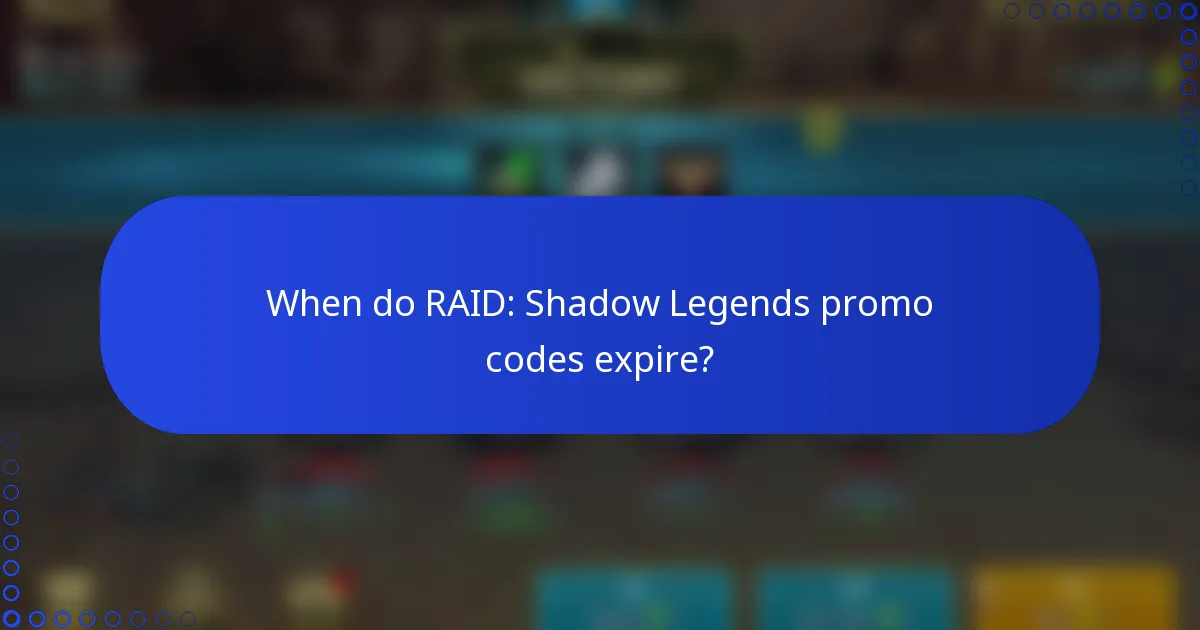 When do RAID: Shadow Legends promo codes expire?
