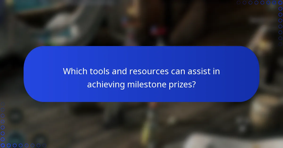 Which tools and resources can assist in achieving milestone prizes?