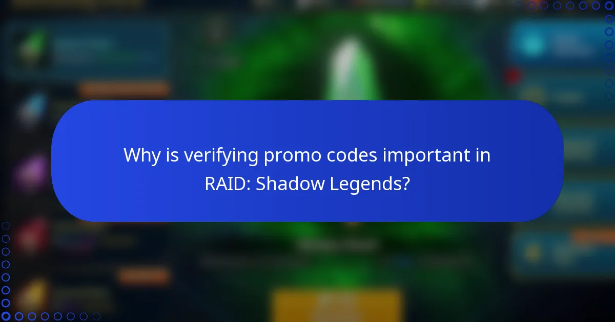 Why is verifying promo codes important in RAID: Shadow Legends?